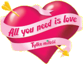All You Need Is Love - Tylko Miłość