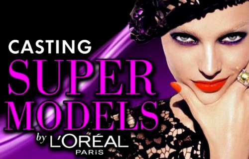 Trwa casting do Super Models by L'Oreal Paris